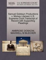 Samuel Goldwyn Productions v. Mulvey (James) U.S. Supreme Court Transcript of Record with Supporting Pleadings 1270622986 Book Cover