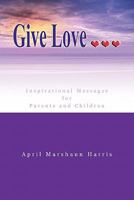 Give Love 1456873113 Book Cover
