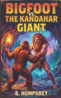 Bigfoot Vs The Kandahar Giant B0DP2XT4FW Book Cover