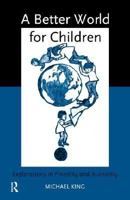 A Better World For Children: Explorations in Morality and Authority 0415150183 Book Cover