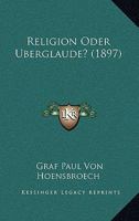 Religion Oder Uberglaude? (1897) 1167496612 Book Cover