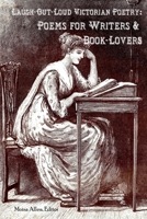 Laugh-Out-Loud Victorian Poetry: Poems for Writers & Book-Lovers 1696739543 Book Cover
