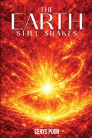 The Earth Still Shakes 1918732841 Book Cover