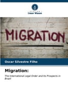 Migration:: The International Legal Order and Its Prospects in Brazil B0CKRHY9NC Book Cover