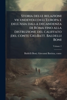 Storia Delle Relazioni Vicendevoli Dell' Europa E Dell' Asia Dalla Decadenza Di Roma Fino Alla Distruzione Del Califfato, Volume 2... 1287484352 Book Cover