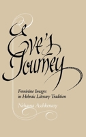 Eve's Journey: Feminine Images in Hebraic Literary Tradition 081432553X Book Cover