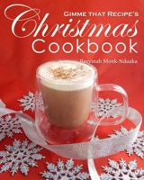 Gimme that Recipe! Christmas Cookbook 1714075265 Book Cover