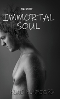 Immortal Soul - The story 9935947211 Book Cover