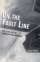 On the Fault Line: Race, Class, and the American Patriot Movement 0742519740 Book Cover