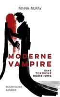 Moderne Vampire: Eine toxische Beziehung: Biografischer Ratgeber (German Edition) 3758364582 Book Cover