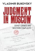 Judgment in Moscow: Soviet Crimes and Western Complicity 0998041610 Book Cover