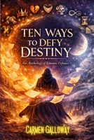 Ten Ways to Defy Destiny B0GMTG48NX Book Cover
