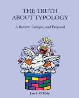 The Truth about Typology B0GY1ZYPM9 Book Cover