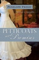 Petticoats and Promises 1594934223 Book Cover