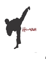 Hi-yah: karate journal; 100 lined pages 1651128979 Book Cover