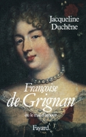 Françoise de Grignan : Ou le mal d'amour 2213015295 Book Cover
