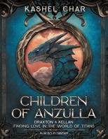 Children of Anzulla: Draxton & Kellan: Finding Love in the World of Titans - M/M Sci-Fi Fantasy 1998713792 Book Cover