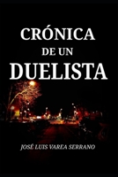 Crónica de un duelista. B09XT3KCQ9 Book Cover