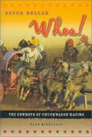 Never holler whoa!: The life of a chuckwagon racing driver 1894454014 Book Cover