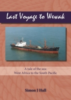 Last Voyage to Wewak 1849952531 Book Cover