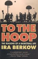 To the Hoop: The Seasons of a Basketball Life 0465084958 Book Cover