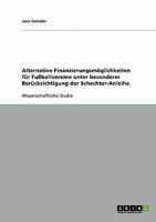 Alternative Finanzierungsm�glichkeiten f�r Fu�ballvereine unter besonderer Ber�cksichtigung der Schechter-Anleihe 3638663884 Book Cover