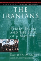 The Iranians: Persia, Islam and the Soul of a Nation 0525940057 Book Cover