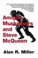 Amigos, Musketeers and Steve Mcqueen 1553955080 Book Cover