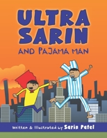 Ultra Sarin: Ultra Sarin And Pajama Man B08JDTRLPZ Book Cover