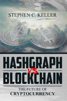 Hashgraph VS Blockchain: The Future of Cryptocurrency 1986507238 Book Cover