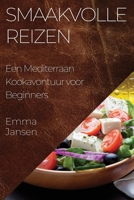Smaakvolle Reizen: Een Mediterraan Kookavontuur voor Beginners 1835506275 Book Cover