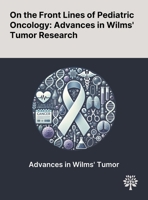 On the Front Lines of Pediatric Oncology: Advances in Wilms' Tumor Research 1022897454 Book Cover