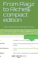 From Ragz to Riche$ compact edition: How I made money freelancing in 90 days 1672500273 Book Cover