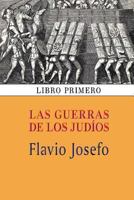 Las Guerras de Los Judos :Libro Primero 1494321521 Book Cover