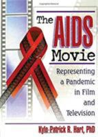 The AIDS Movie: Representing a Pandemic in Film and Television 0789011085 Book Cover