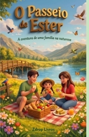 O Passeio de Ester: Como um passeio ensinou Ester que grandes memórias nascem nos momentos mais simples. (Portuguese Edition) B0HGZVM3GS Book Cover