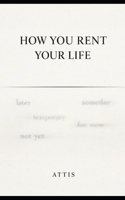 How You Rent Your Life B0GFW4D8RZ Book Cover