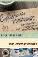 Coffeehouse Theology Bible Study Guide: Reflecting on God in Everyday Life 1600062784 Book Cover