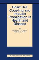 Heart Cell Coupling and Impulse Propagation in Health and Disease 1461354196 Book Cover