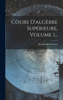 Cours D'alg�bre Sup�rieure, Volume 1... 1020145161 Book Cover