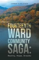 Fourteenth Ward Community Saga: Reality, Hope, Dreams 1524603686 Book Cover