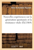 Nouvelles Expériences Sur La Génération Spontanée Et La Résistance Vitale 2329382073 Book Cover