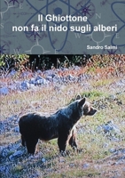 Il Ghiottone non fa il nido sugli alberi 0244224714 Book Cover
