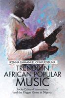 Trends in African Popular Music: Socio-Cultural Interactions and the Reggae Genre in Nigeria 1503587916 Book Cover