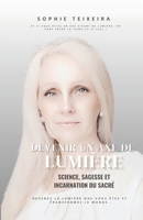 Devenir un Axe de Lumière: Science, sagesse et incarnation du sacré, Devenez la lumière que vous êtes et transformez le monde. (French Edition) B0FNMRZ38R Book Cover