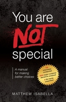 You are NOT special: A manual for making better choices 0645392502 Book Cover