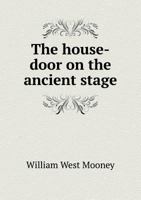 The House-Door on the Ancient Stage 5518727100 Book Cover