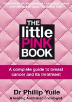 The Little Pink Book: A complete guide to breast cancer and its treatment 1921462248 Book Cover