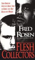 Flesh Collectors: Their Ghoulish Appetites Drove Them to Crimes that Only Began With Murder 0786015837 Book Cover