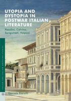 Utopia and Dystopia in Postwar Italian Literature: Pasolini, Calvino, Sanguineti, Volponi 331946552X Book Cover